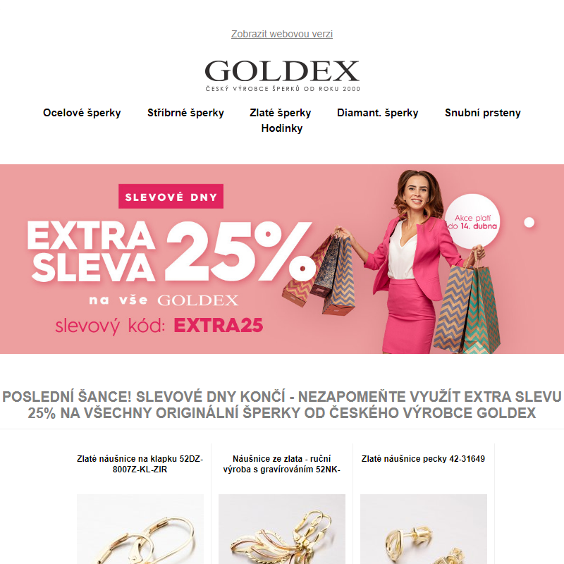 Poslední šance! Slevové dny končí - Nezapomeňte využít EXTRA SLEVU 25% na všechny originální šperky od českého výrobce Goldex