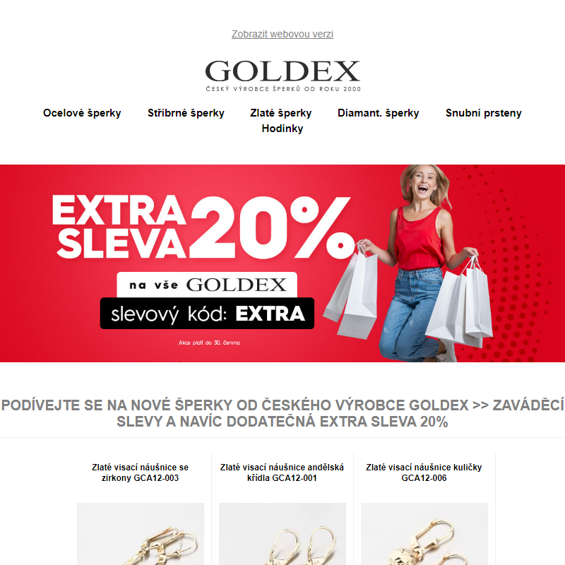 Podívejte se na nové šperky od českého výrobce Goldex >> Zaváděcí slevy a navíc dodatečná EXTRA SLEVA 20%