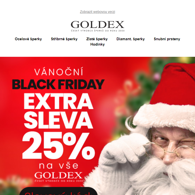 Startuje vánoční Black Friday EXTRA SLEVA 25% na vše Goldex >> slevový kód: BF25 >> Mimořádná akce jen do neděle 3. prosince