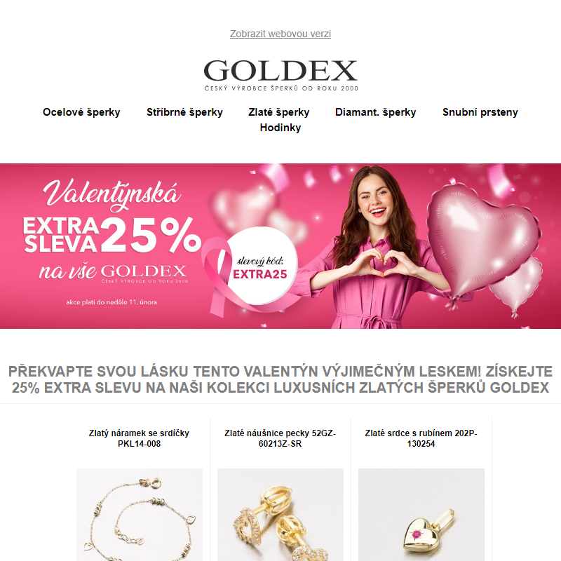 Překvapte svou lásku tento Valentýn výjimečným leskem! Získejte 25% EXTRA SLEVU na naši kolekci luxusních zlatých šperků Goldex