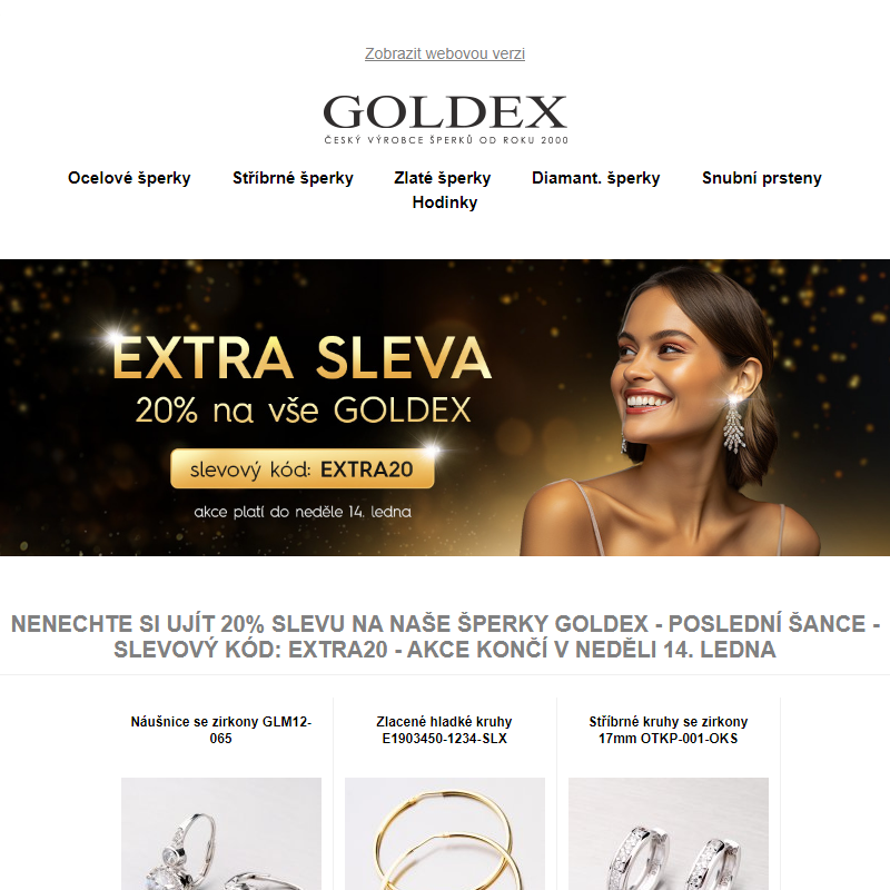 Nenechte si ujít 20% slevu na naše šperky Goldex - poslední šance - slevový kód: EXTRA20 - akce končí v neděli 14. ledna