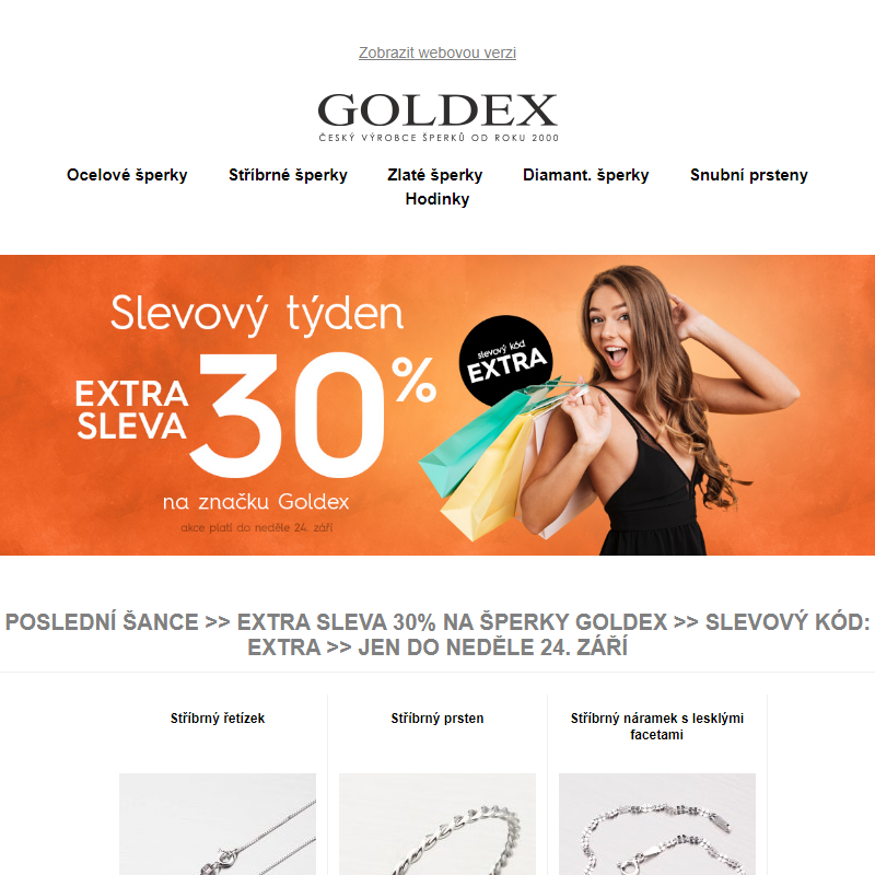 Poslední šance >> EXTRA SLEVA 30% na šperky Goldex >> slevový kód: EXTRA >> jen do neděle 24. září