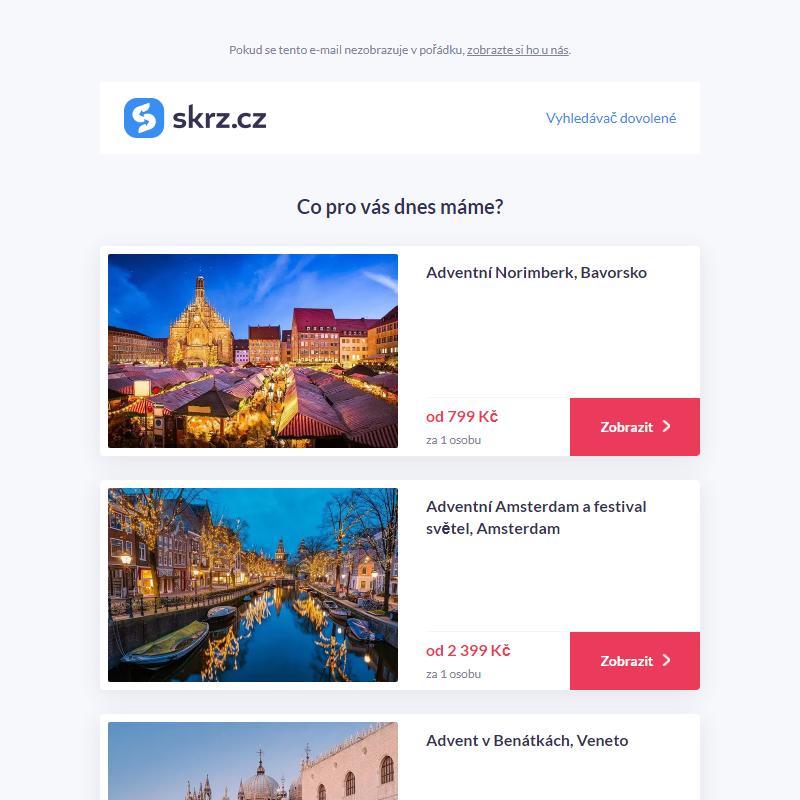 My víme. Ale novou várku adventních zájezdů vám nemůžeme zatajit _