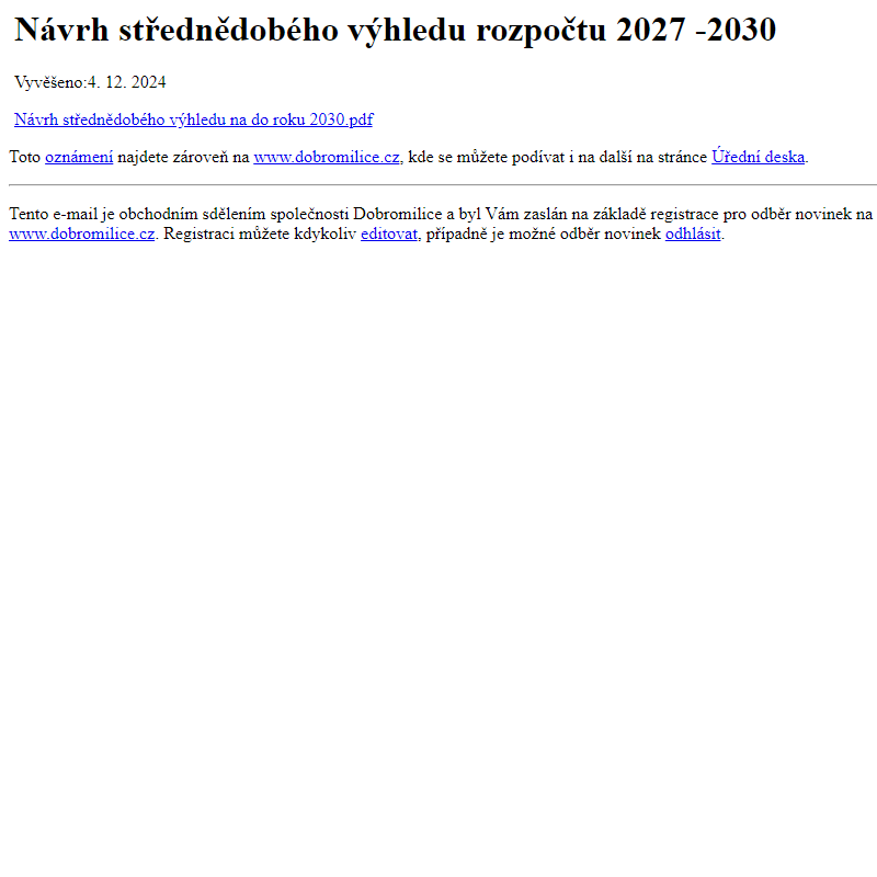 Na úřední desku www.dobromilice.cz bylo přidáno oznámení Návrh střednědobého výhledu rozpočtu 2027 -2030