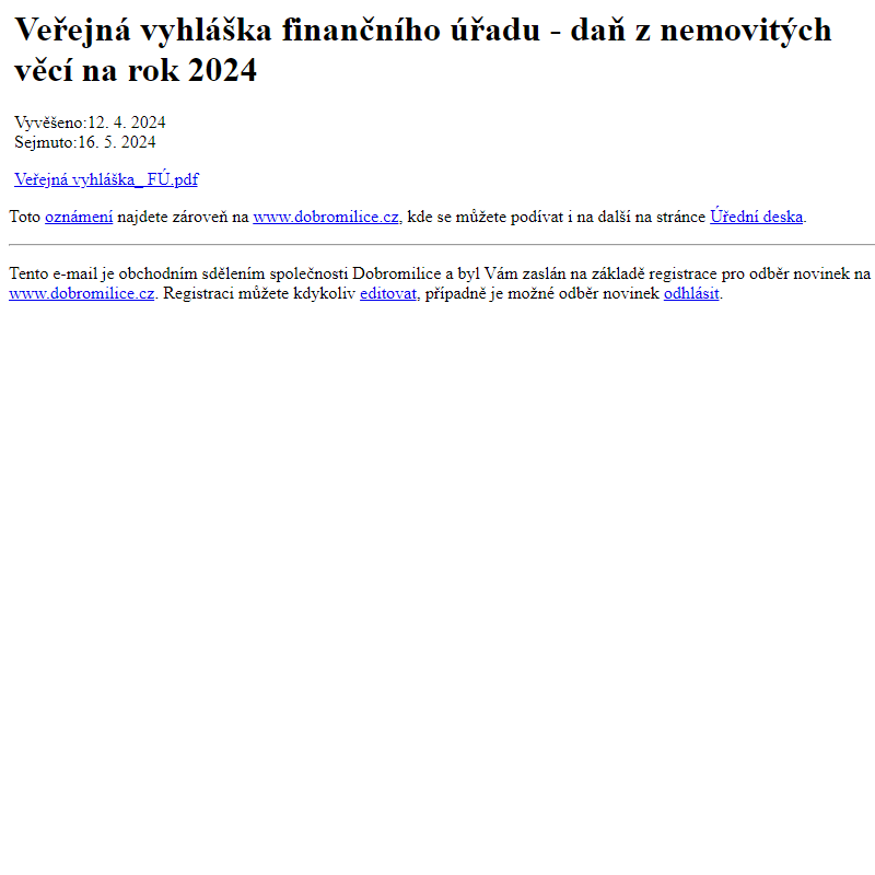 Na úřední desku www.dobromilice.cz bylo přidáno oznámení Veřejná vyhláška finančního úřadu - daň z nemovitých věcí na rok 2024