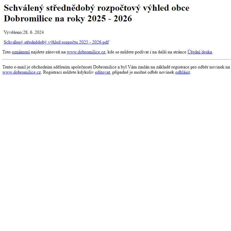 Na úřední desku www.dobromilice.cz bylo přidáno oznámení Schválený střednědobý rozpočtový výhled obce Dobromilice na roky 2025 - 2026