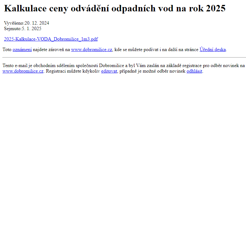 Na úřední desku www.dobromilice.cz bylo přidáno oznámení Kalkulace ceny odvádění odpadních vod na rok 2025