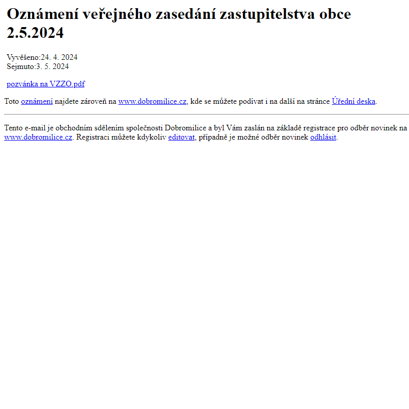 Na úřední desku www.dobromilice.cz bylo přidáno oznámení Oznámení veřejného zasedání zastupitelstva obce 2.5.2024