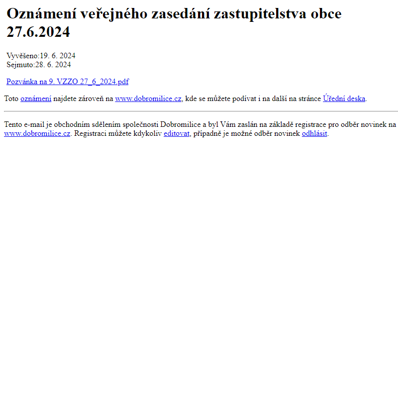 Na úřední desku www.dobromilice.cz bylo přidáno oznámení Oznámení veřejného zasedání zastupitelstva obce 27.6.2024