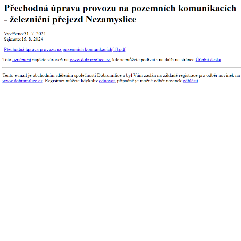 Na úřední desku www.dobromilice.cz bylo přidáno oznámení Přechodná úprava provozu na pozemních komunikacích - železniční přejezd Nezamyslice