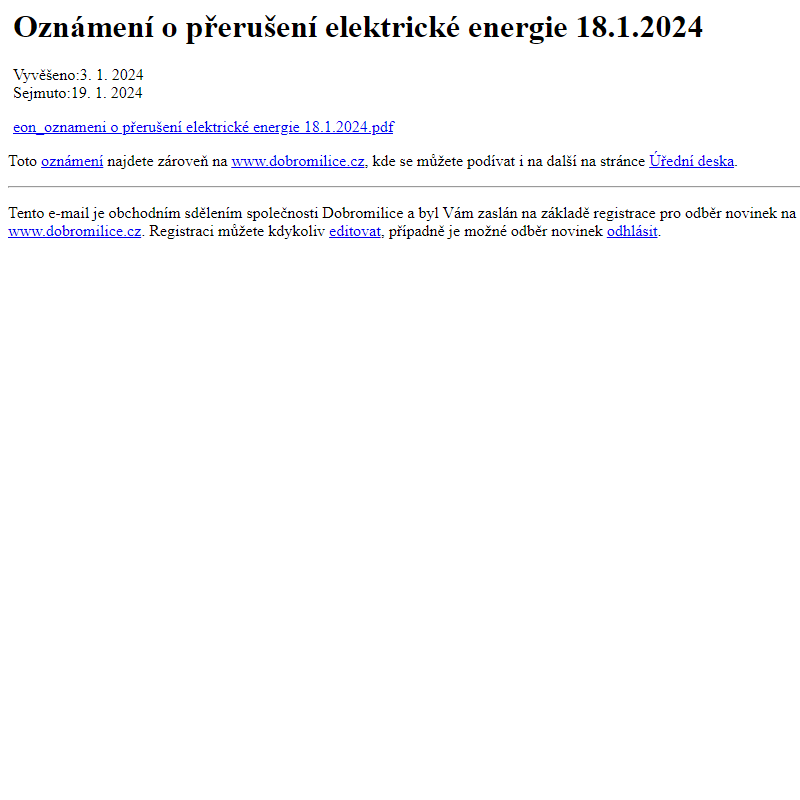 Na úřední desku www.dobromilice.cz bylo přidáno oznámení Oznámení o přerušení elektrické energie 18.1.2024