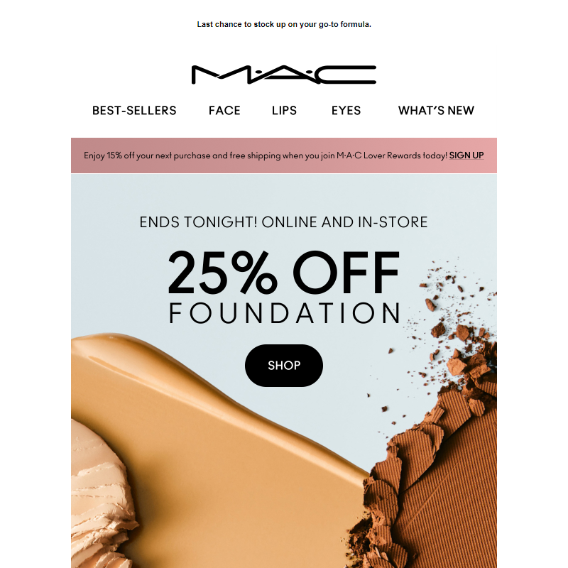 ENDS TONIGHT! Get 25% off foundation.