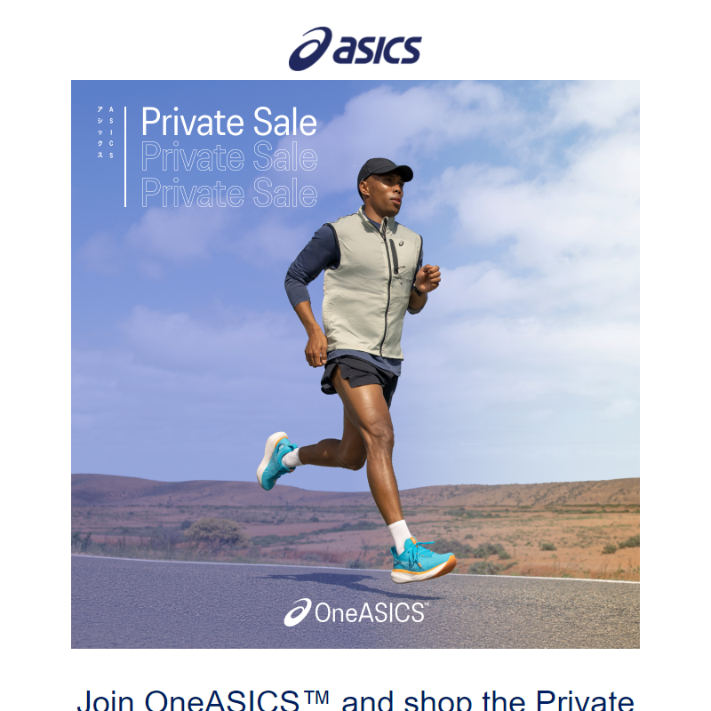Live now: Join OneASICS™ to enjoy Private Sale.