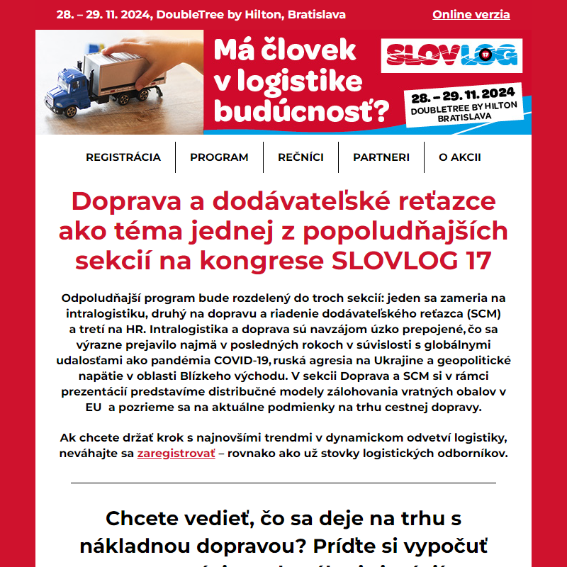 Nenechajte si ujsť najnovšie informácie o podmienkach cestnej dopravy, logistike vratných obalov a diskusiu o nových výzvach v oblasti SCM a dopravy