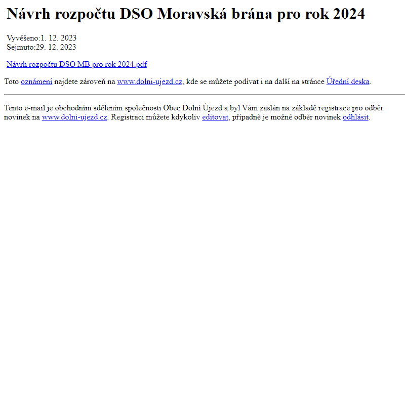 Na úřední desku www.dolni-ujezd.cz bylo přidáno oznámení Návrh rozpočtu DSO Moravská brána pro rok 2024