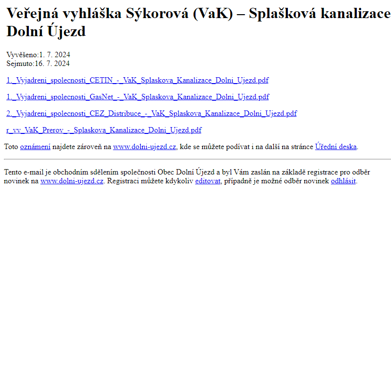 Na úřední desku www.dolni-ujezd.cz bylo přidáno oznámení Veřejná vyhláška Sýkorová (VaK) – Splašková kanalizace Dolní Újezd