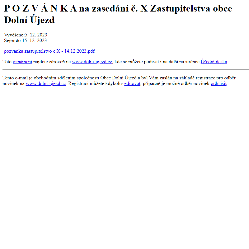 Na úřední desku www.dolni-ujezd.cz bylo přidáno oznámení P O Z V Á N K A na zasedání č. X Zastupitelstva obce Dolní Újezd
