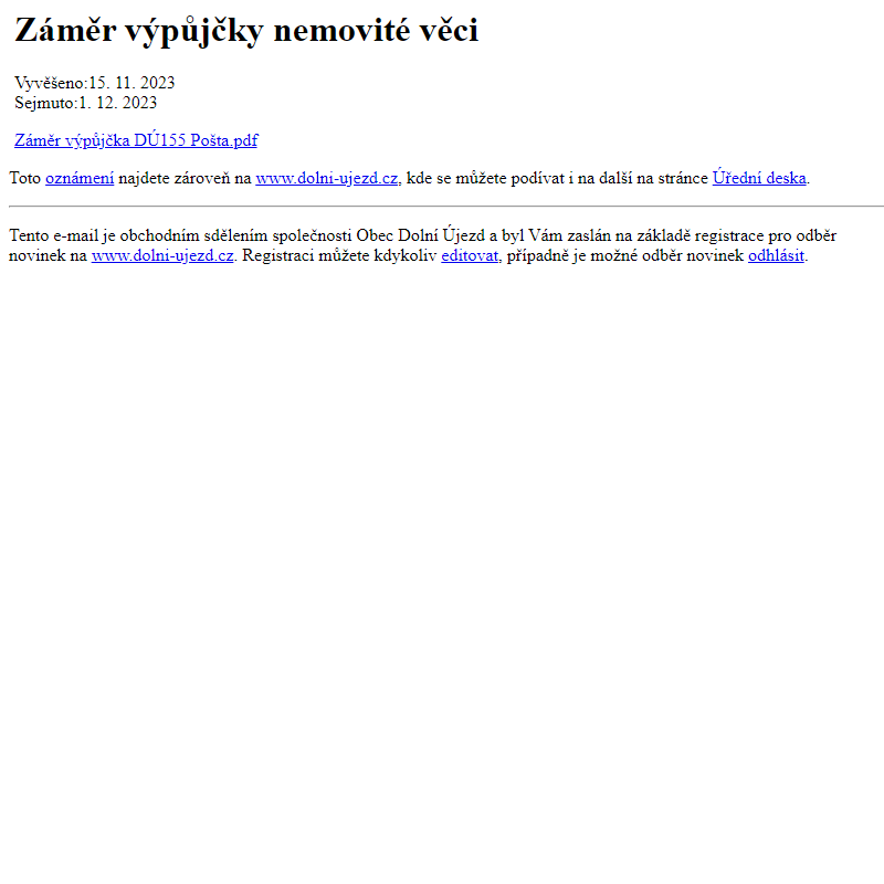 Na úřední desku www.dolni-ujezd.cz bylo přidáno oznámení Záměr výpůjčky nemovité věci
