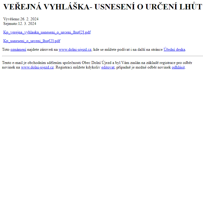 Na úřední desku www.dolni-ujezd.cz bylo přidáno oznámení VEŘEJNÁ VYHLÁŠKA- USNESENÍ O URČENÍ LHŮT