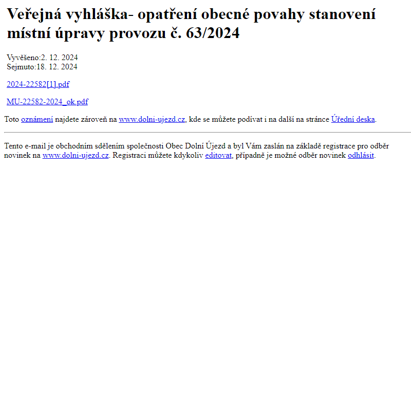 Na úřední desku www.dolni-ujezd.cz bylo přidáno oznámení Veřejná vyhláška- opatření obecné povahy stanovení místní úpravy provozu č. 63/2024