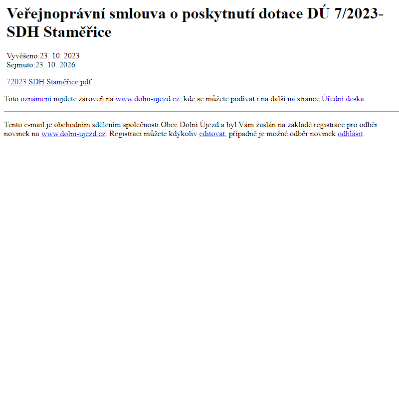 Na úřední desku www.dolni-ujezd.cz bylo přidáno oznámení Veřejnoprávní smlouva o poskytnutí dotace DÚ 7/2023- SDH Staměřice