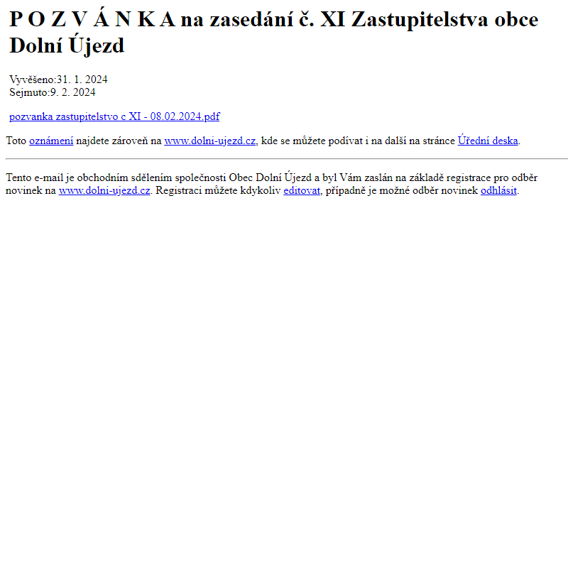 Na úřední desku www.dolni-ujezd.cz bylo přidáno oznámení P O Z V Á N K A na zasedání č. XI Zastupitelstva obce Dolní Újezd