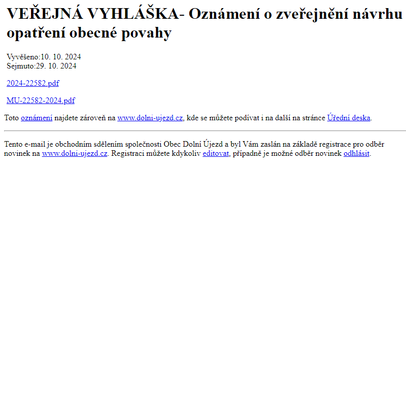 Na úřední desku www.dolni-ujezd.cz bylo přidáno oznámení VEŘEJNÁ VYHLÁŠKA- Oznámení o zveřejnění návrhu opatření obecné povahy