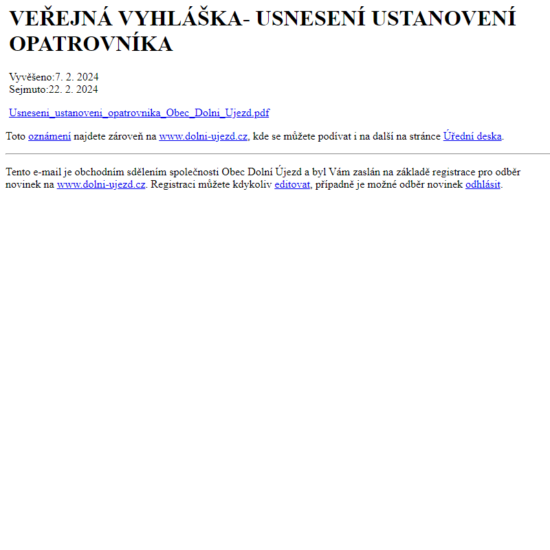 Na úřední desku www.dolni-ujezd.cz bylo přidáno oznámení VEŘEJNÁ VYHLÁŠKA- USNESENÍ USTANOVENÍ OPATROVNÍKA