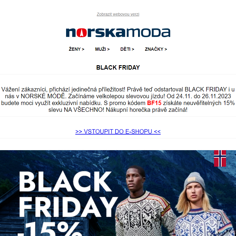 BLACK FRIDAY AKCE: Získej EXTRA SLEVU 15% NA VŠE! Akce NORSKÁ MÓDA - Platí do 26.11. na e-shopu i v prodejnách