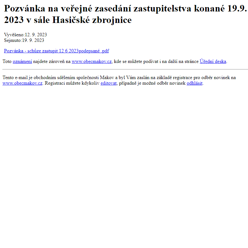 Na úřední desku www.obecmakov.cz bylo přidáno oznámení Pozvánka na veřejné zasedání zastupitelstva konané 19.9. 2023 v sále Hasičské zbrojnice