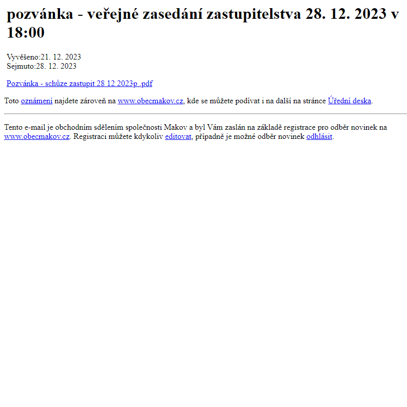 Na úřední desku www.obecmakov.cz bylo přidáno oznámení pozvánka - veřejné zasedání zastupitelstva 28. 12. 2023 v 18:00