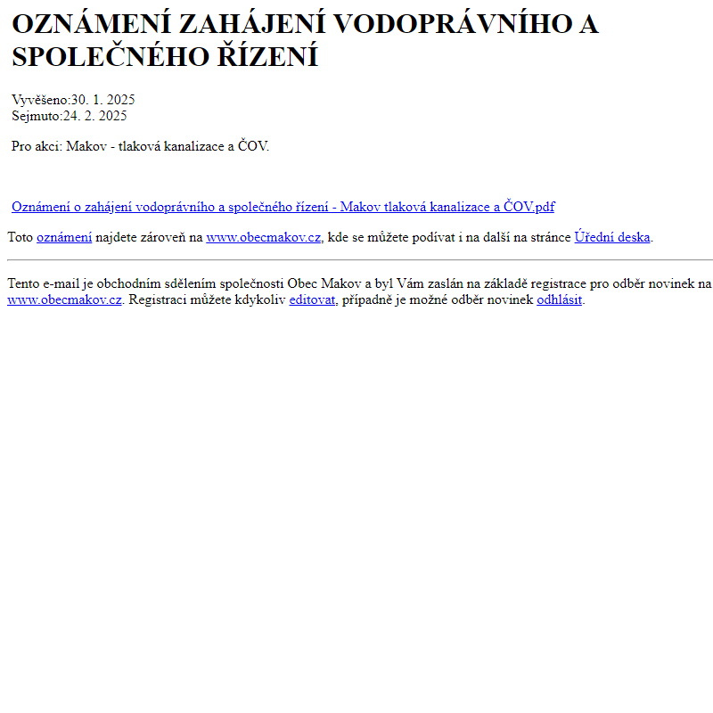 Na úřední desku www.obecmakov.cz bylo přidáno oznámení OZNÁMENÍ ZAHÁJENÍ VODOPRÁVNÍHO A SPOLEČNÉHO ŘÍZENÍ