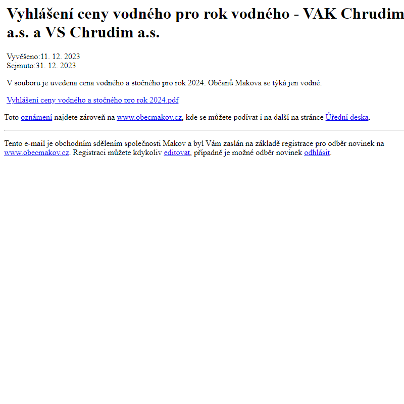 Na úřední desku www.obecmakov.cz bylo přidáno oznámení Vyhlášení ceny vodného pro rok vodného - VAK Chrudim a.s. a VS Chrudim a.s.
