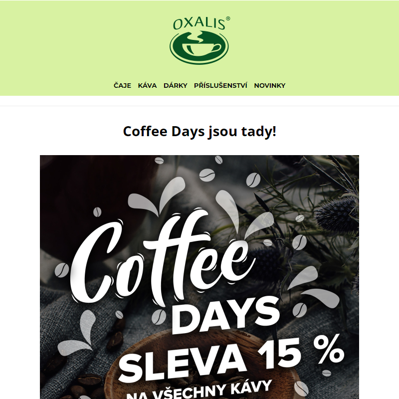 _ COFFEE DAYS - 25.-27.8.! Sleva 15 % na kávu!