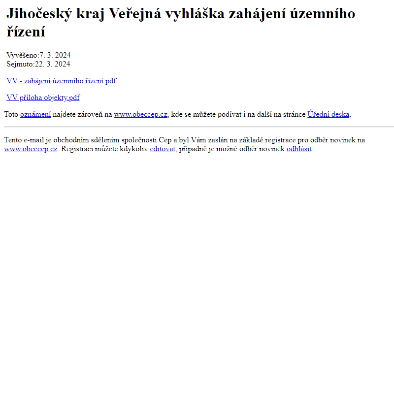 Na úřední desku www.obeccep.cz bylo přidáno oznámení Jihočeský kraj Veřejná vyhláška zahájení územního řízení