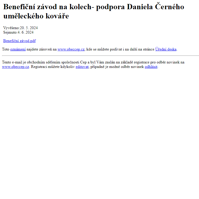 Na úřední desku www.obeccep.cz bylo přidáno oznámení Benefiční závod na kolech- podpora Daniela Černého uměleckého kováře