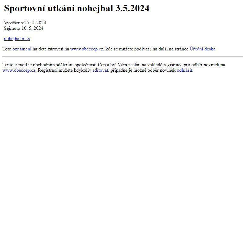 Na úřední desku www.obeccep.cz bylo přidáno oznámení Sportovní utkání nohejbal 3.5.2024