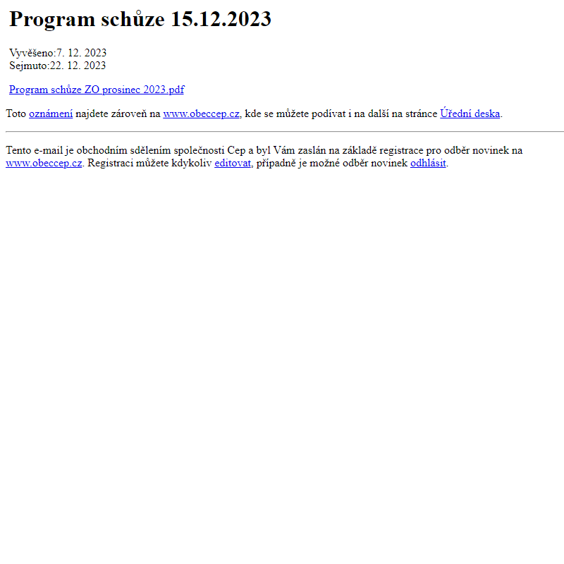 Na úřední desku www.obeccep.cz bylo přidáno oznámení Program schůze 15.12.2023