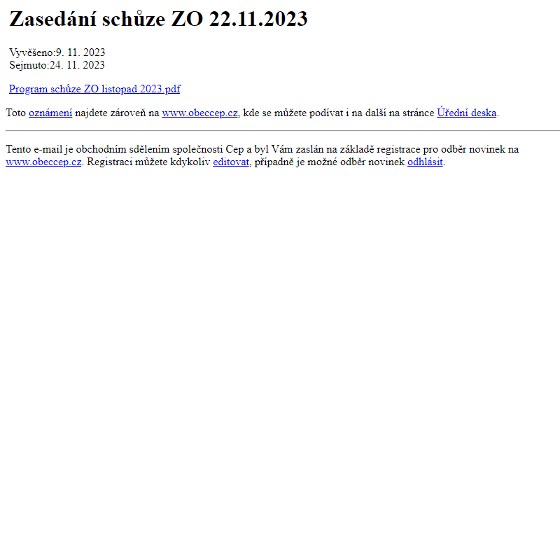 Na úřední desku www.obeccep.cz bylo přidáno oznámení Zasedání schůze ZO 22.11.2023