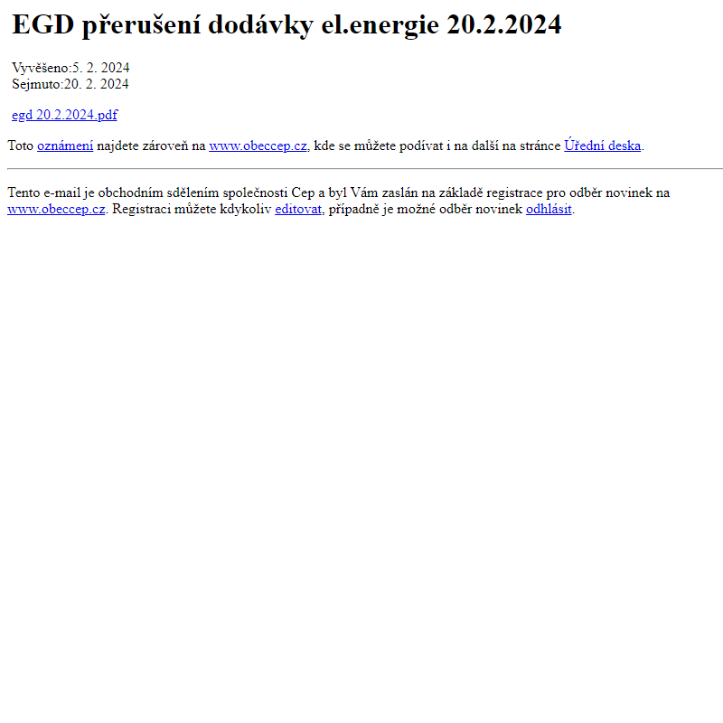 Na úřední desku www.obeccep.cz bylo přidáno oznámení EGD přerušení dodávky el.energie 20.2.2024