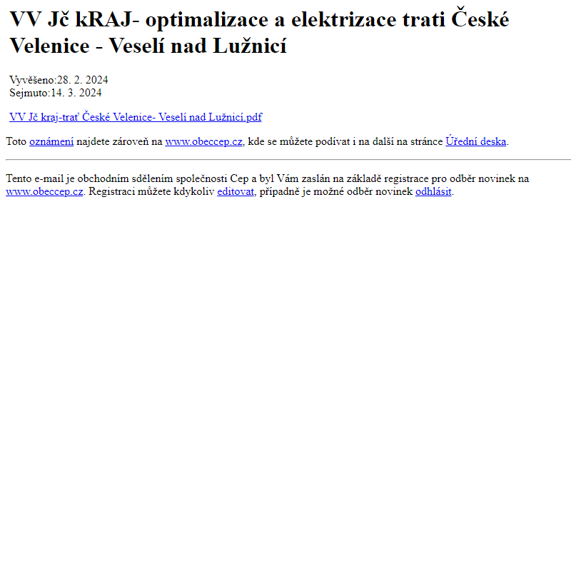 Na úřední desku www.obeccep.cz bylo přidáno oznámení VV Jč kRAJ- optimalizace a elektrizace trati České Velenice - Veselí nad Lužnicí