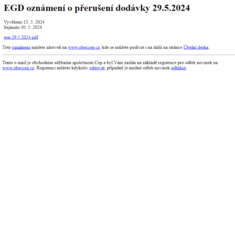 Na úřední desku www.obeccep.cz bylo přidáno oznámení EGD oznámení o přerušení dodávky 29.5.2024