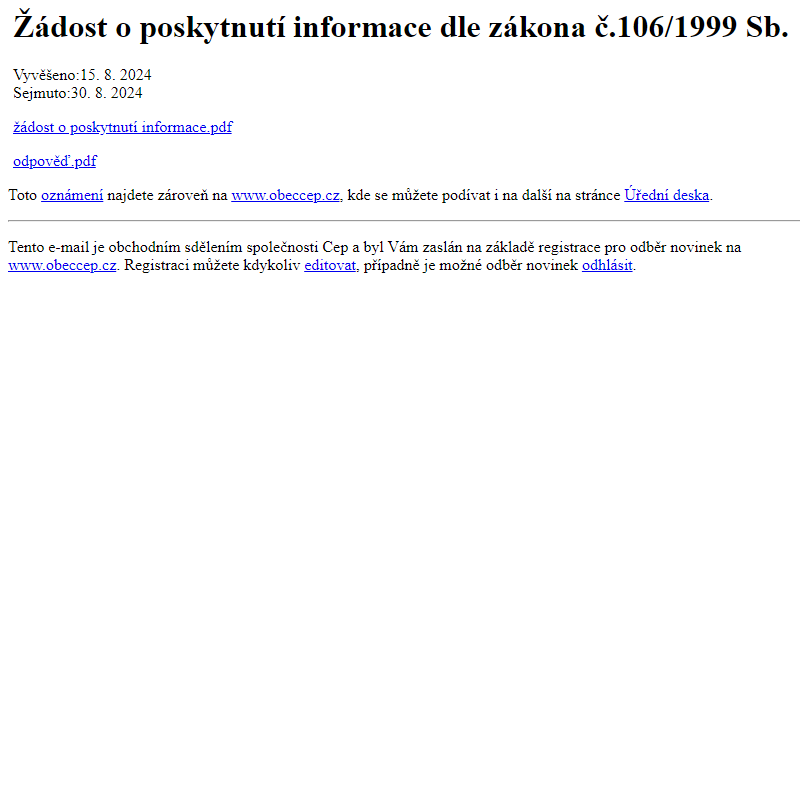 Na úřední desku www.obeccep.cz bylo přidáno oznámení Žádost o poskytnutí informace dle zákona č.106/1999 Sb.