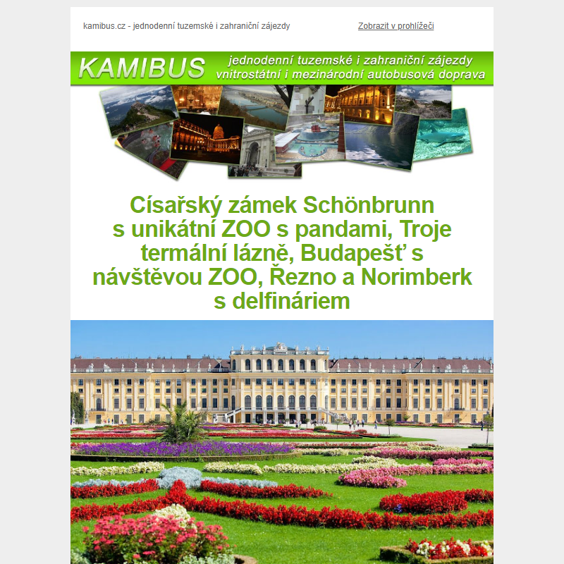 Císařský zámek Schönbrunn s unikátní ZOO s pandami, Troje termální lázně,_ Budapešť s návštěvou ZOO, Řezno a Norimberk s delfináriem