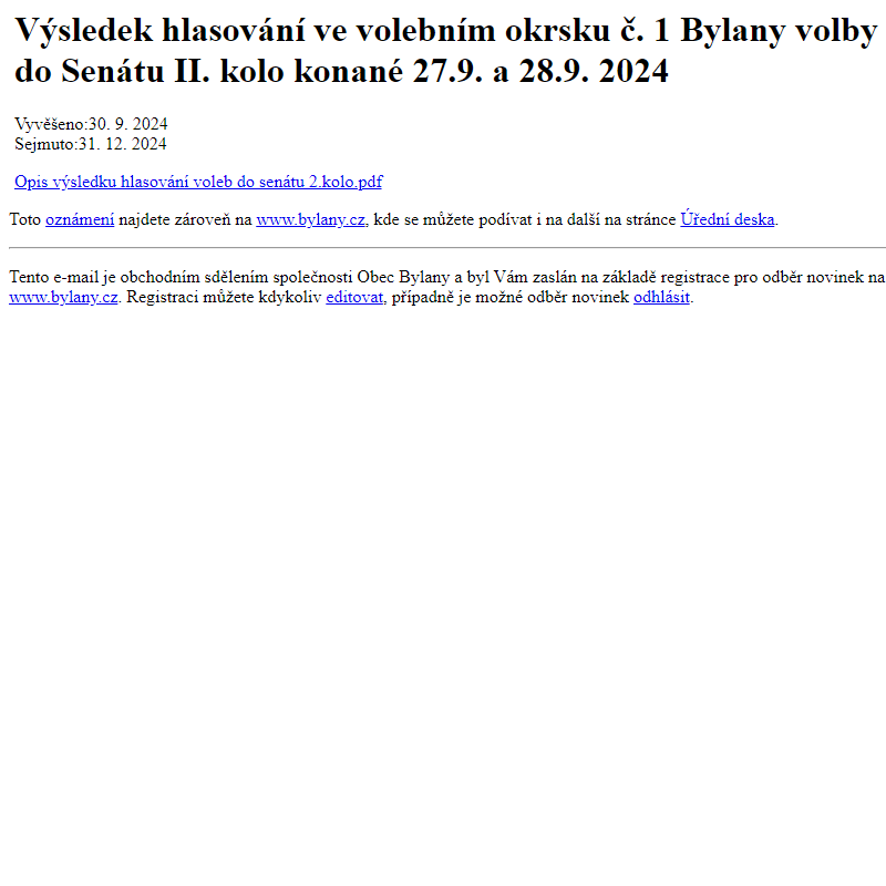 Na úřední desku www.bylany.cz bylo přidáno oznámení Výsledek hlasování ve volebním okrsku č. 1 Bylany volby do Senátu II. kolo konané 27.9. a 28.9. 2024