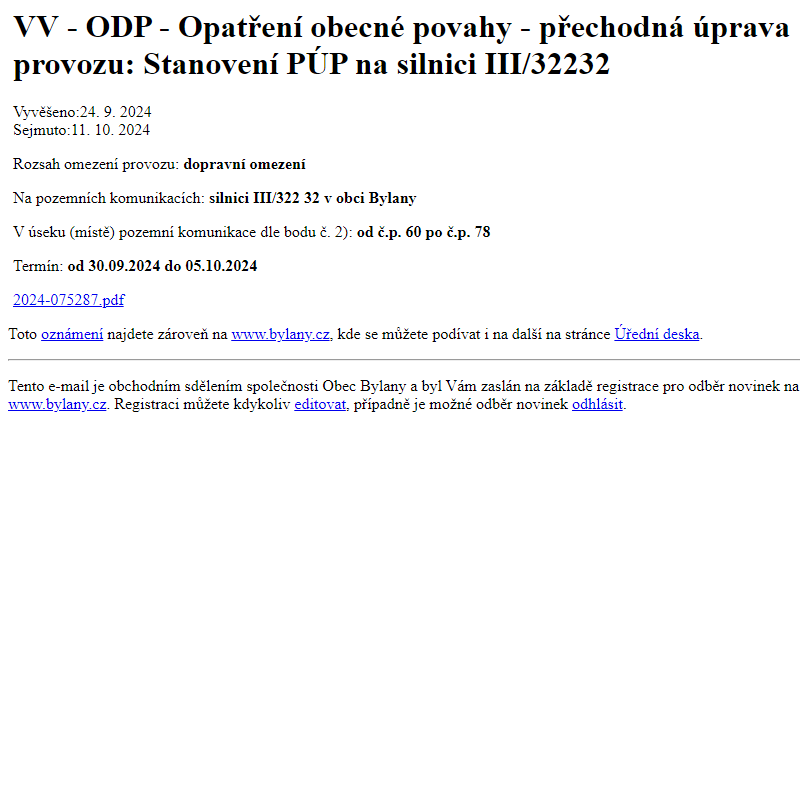 Na úřední desku www.bylany.cz bylo přidáno oznámení VV - ODP - Opatření obecné povahy - přechodná úprava provozu: Stanovení PÚP na silnici III/32232