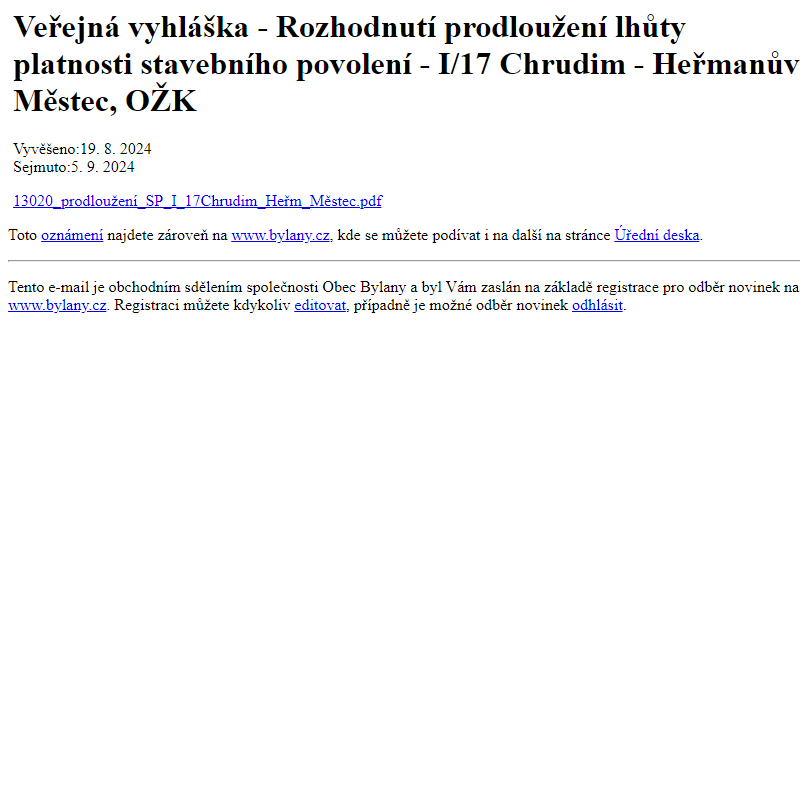 Na úřední desku www.bylany.cz bylo přidáno oznámení Veřejná vyhláška - Rozhodnutí prodloužení lhůty platnosti stavebního povolení - I/17 Chrudim - Heřmanův Městec, OŽK