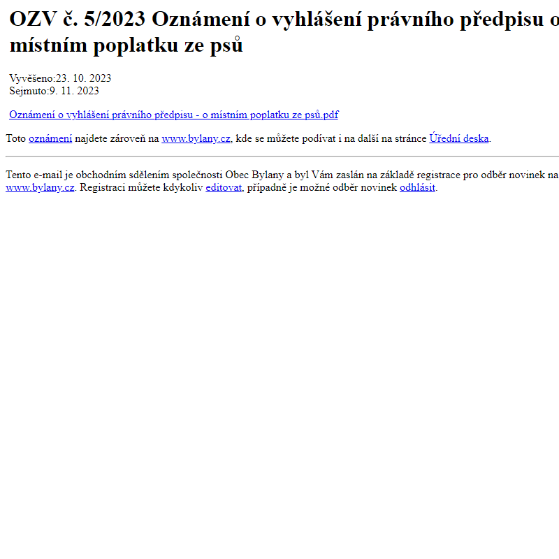 Na úřední desku www.bylany.cz bylo přidáno oznámení OZV č. 5/2023 Oznámení o vyhlášení právního předpisu o místním poplatku ze psů