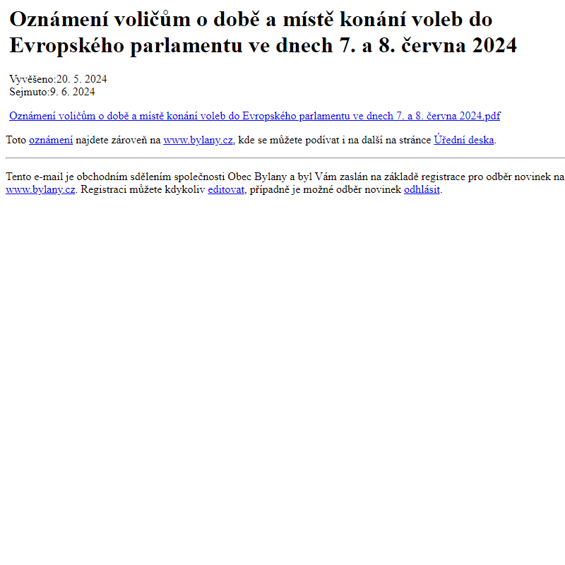 Na úřední desku www.bylany.cz bylo přidáno oznámení Oznámení voličům o době a místě konání voleb do Evropského parlamentu ve dnech 7. a 8. června 2024