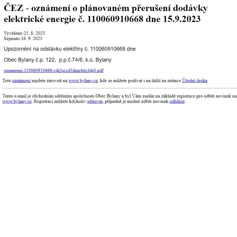 Na úřední desku www.bylany.cz bylo přidáno oznámení ČEZ - oznámení o plánovaném přerušení dodávky elektrické energie č. 110060910668 dne 15.9.2023